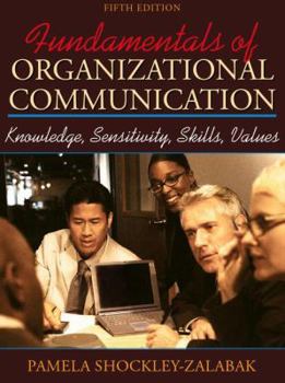 Hardcover Fundamentals of Organizational Communication: Knowledge, Sensitivity, Skills, and Values (5th Edition) Book