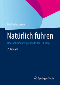 Hardcover Natürlich Führen: Der Evolutionäre Quellcode Der Führung [German] Book