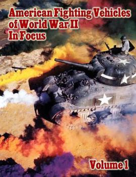 Paperback American Fighting Vehicles of World War II in Focus Book