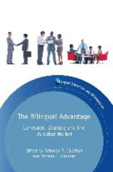 Paperback The Bilingual Advantage: Language, Literacy and the Us Labor Market Book