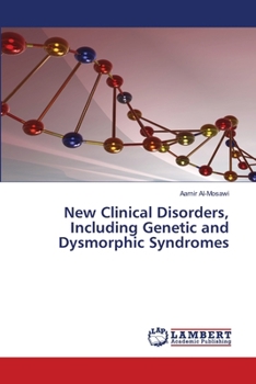 New Clinical Disorders, Including Genetic and Dysmorphic Syndromes