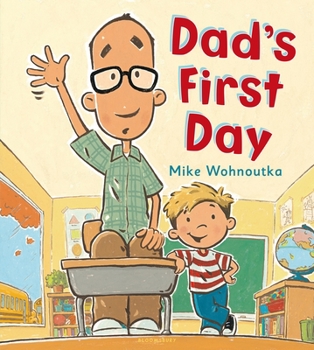 Hardcover Dad's First Day: A Back-To-School Story Book