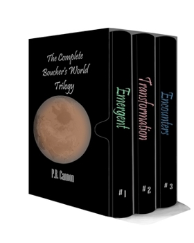 The Complete Boucher's World Trilogy: Emergent, Transformation, Encounters