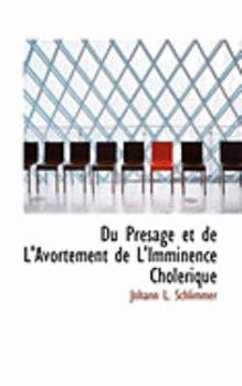 Du Pracsage et de L'Avortement de L'Imminence Cholacrique