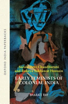 Paperback Early Feminists of Colonial India: Sarala Devi Chaudhurani and Rokeya Sakhawat Hossain Book