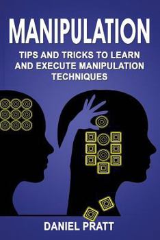 Paperback Manipulation: Tips and Tricks to Learn and Execute Manipulation Techniques Book