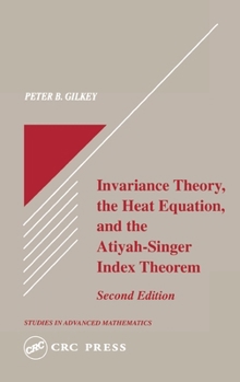 Hardcover Invariance Theory: The Heat Equation and the Atiyah-Singer Index Theorem Book