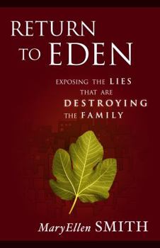 Paperback Return to Eden: Exposing the Lies That Are Destroying the Family Book