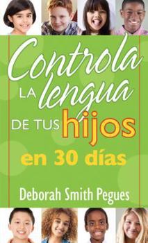 Paperback Controla La Lengua de Tu Hijo En 30 Días [Spanish] Book