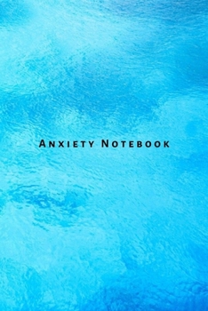Anxiety Notebook: Tracker, journal, diary, workbook for anxious people. Anxiety book for teens, children, men and women to keep track of triggers and relief measures.