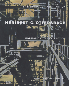 Hardcover Heribert C. Ottersbach: Formation Towards Abstraction Book