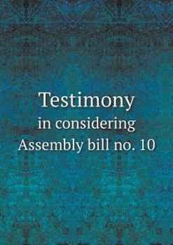 Paperback Testimony in considering Assembly bill no. 10 Book