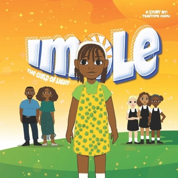 Imole, the Child of Light: A Journey of Kindness, Courage, and Light