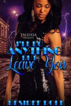Paperback I'll Do Anything But Leave You: A Hood Romance Book