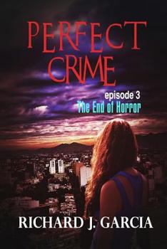 Paperback Perfect Crime Episode 3: The End of Horror 3 (Thriller Suspense Crime Murder psychology Fiction) Series: Lesbian Studies Short story Book