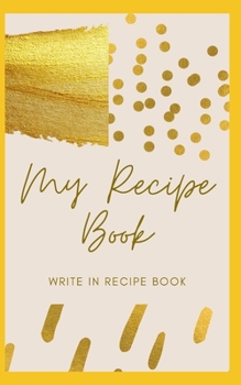Paperback My Recipe Book - Write In Recipe Book