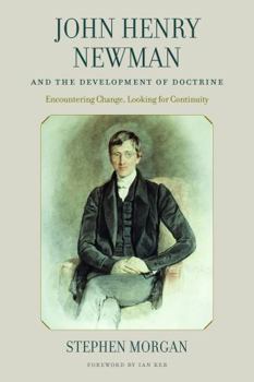 Hardcover John Henry Newman and the Development of Doctrine: Encountering Change, Looking for Continuity Book