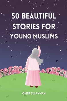 Paperback 50 Beautiful Stories for Young Muslims Book