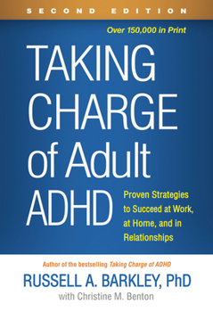 Paperback Taking Charge of Adult ADHD: Proven Strategies to Succeed at Work, at Home, and in Relationships Book