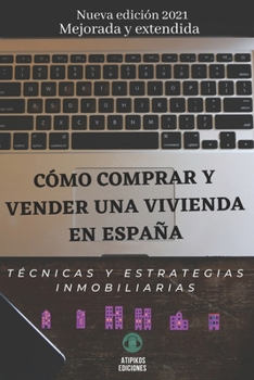 Paperback Cómo comprar y vender una vivienda en España.: Tecnicas y estrategias inmobiliarias. 2016. [Spanish] Book