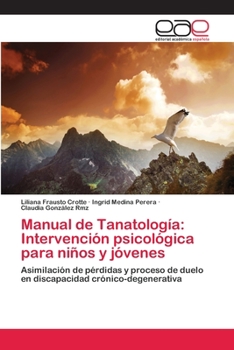 Manual de Tanatologia: Intervencion Psicologica Para Ninos y Jovenes