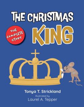 The Christmas King: A Read-Aloud Book for the Entire Family on the Real Meaning of Christmas