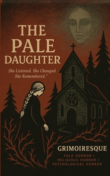 Paperback he Pale Daughter: "She Listened. She Changed. She Remembered." Book