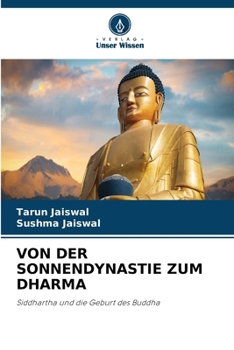 Von Der Sonnendynastie Zum Dharma (German Edition)