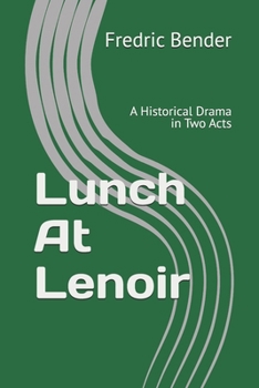 Paperback Lunch At Lenoir: A Historical Drama in Two Acts Book