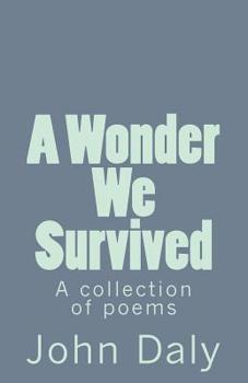 Paperback A Wonder We Survived: A Collection of Poems Book