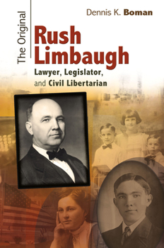 Hardcover The Original Rush Limbaugh: Lawyer, Legislator, and Civil Libertarian Book