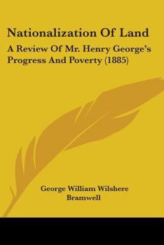 Nationalization of Land: A Review of Mr. Henry George's Progress and Poverty