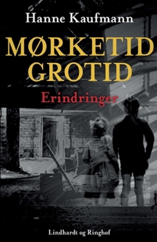 Mørketid - grotid: Erindringer