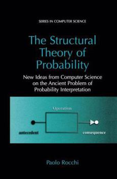 Paperback The Structural Theory of Probability: New Ideas from Computer Science on the Ancient Problem of Probability Interpretation Book