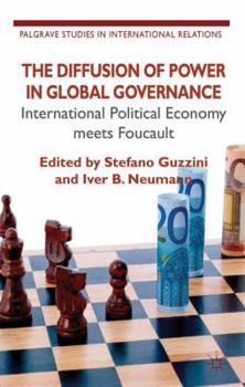 Hardcover The Diffusion of Power in Global Governance: International Political Economy Meets Foucault Book