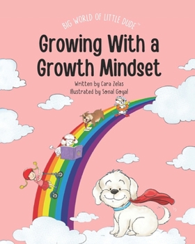 Growing With a Growth Mindset: Big World of Little Dude