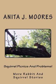 Paperback Squirrel Picnics And Problems!: More Rabbit And Squirrel Stories Book