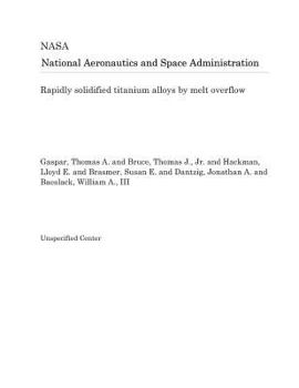 Paperback Rapidly Solidified Titanium Alloys by Melt Overflow Book