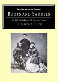 "Boots and Saddles" Or, Life in Dakota With General Custer