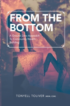 Paperback From the Bottom: A Ground Zero Approach To Community Wealth Building Book