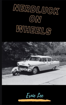 Paperback Nerdluck on Wheels: Humorous Adventures of a Teenage Driver Book