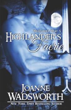 Highlander's Faerie - Book #5 of the Highlander Heat