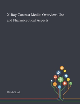 Paperback X-Ray Contrast Media: Overview, Use and Pharmaceutical Aspects Book