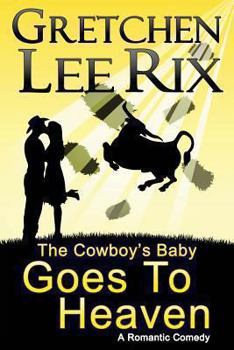 Paperback The Cowboy's Baby Goes To Heaven Book