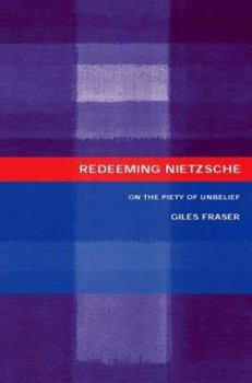 Paperback Redeeming Nietzsche: On the Piety of Unbelief Book