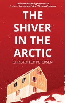 Paperback The Shiver in the Arctic: A Constable Petra Jensen Novella Book