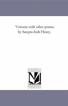 Paperback Victoria: With Other Poems, by Sarepta Irish Henry. Book