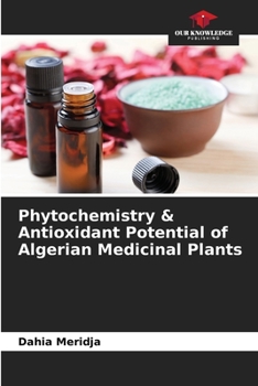 Paperback Phytochemistry & Antioxidant Potential of Algerian Medicinal Plants Book