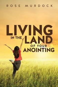 Paperback Living in the Land of Your Anointing Book