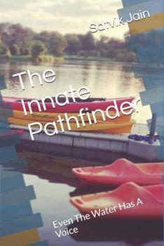 Paperback The innate pathfinder: Even The Water Has A Voice Book